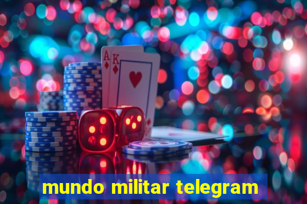 mundo militar telegram